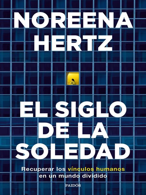 Title details for El siglo de la soledad by Noreena Hertz - Available